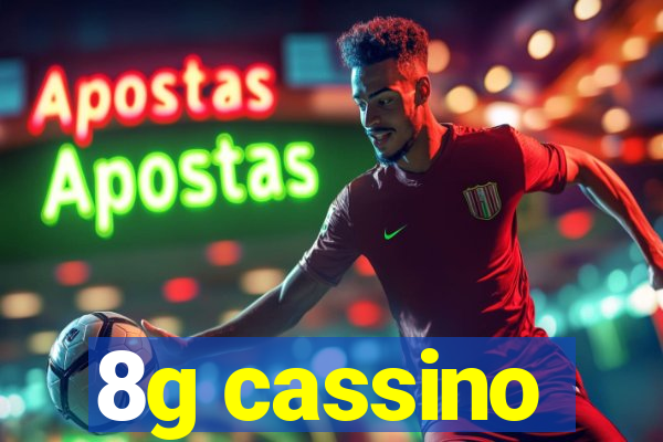 8g cassino